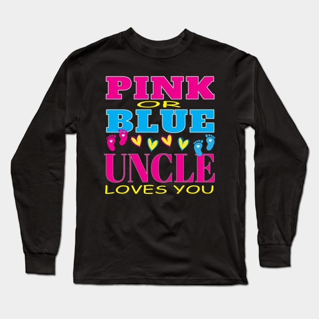 Pink or Blue Uncle Loves You Pregnancy Baby Shower Gender Reveal Long Sleeve T-Shirt by Envision Styles